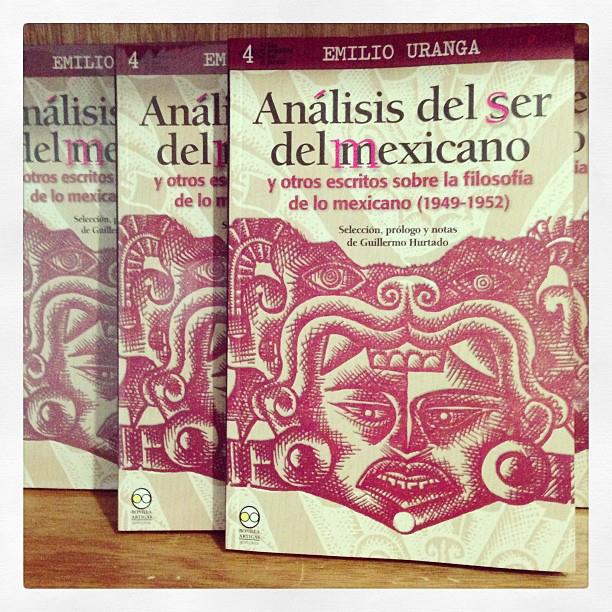 "Emilio Uranga. Análisis del ser del mexicano y otros ensayos sobre la filosofía de lo mexican (1949-1952)