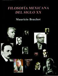 Filosofía mexicana del siglo xx. Beuchot