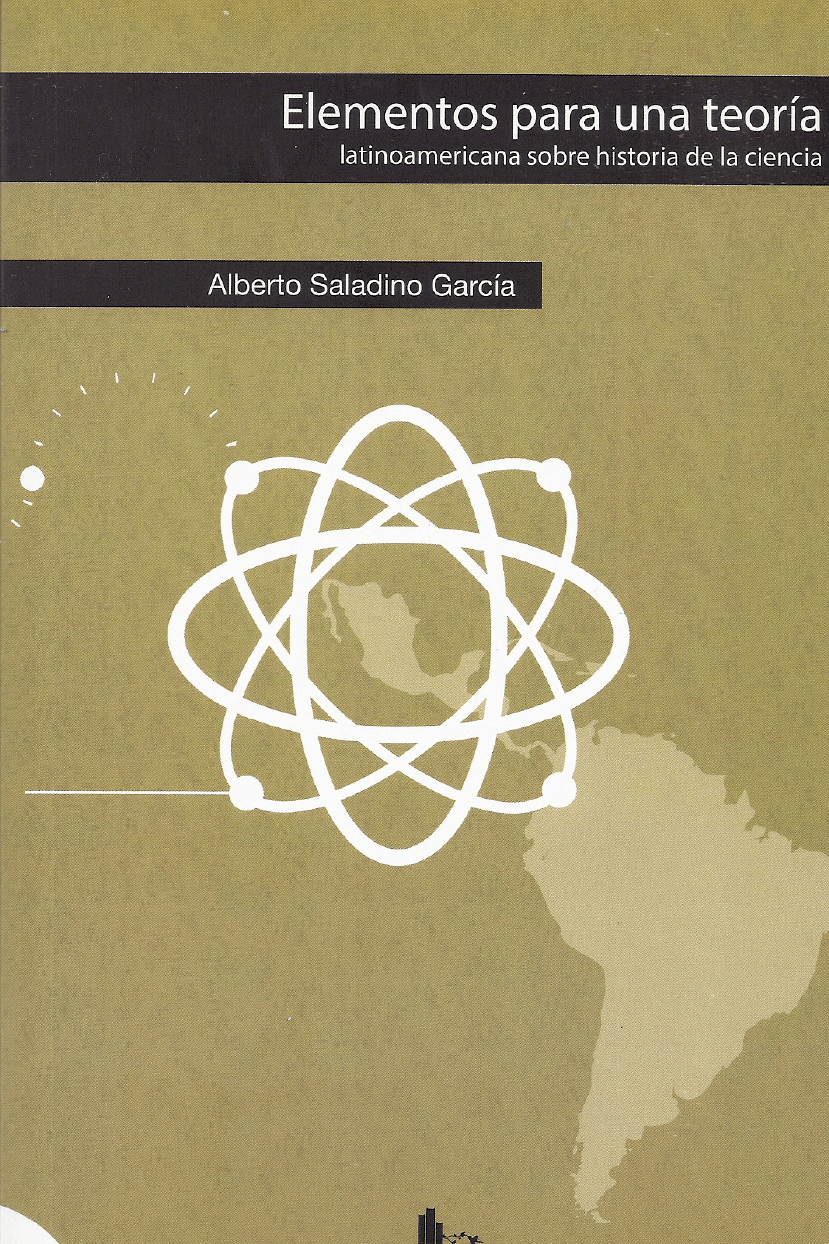 Alberto Saladino - Elementos para una teoría latinoamericana sobre historia de la ciencia