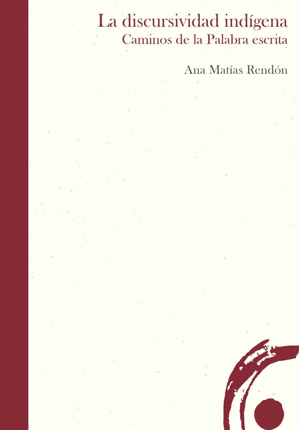 Matías Rendón, Ana. Discursividad indígena